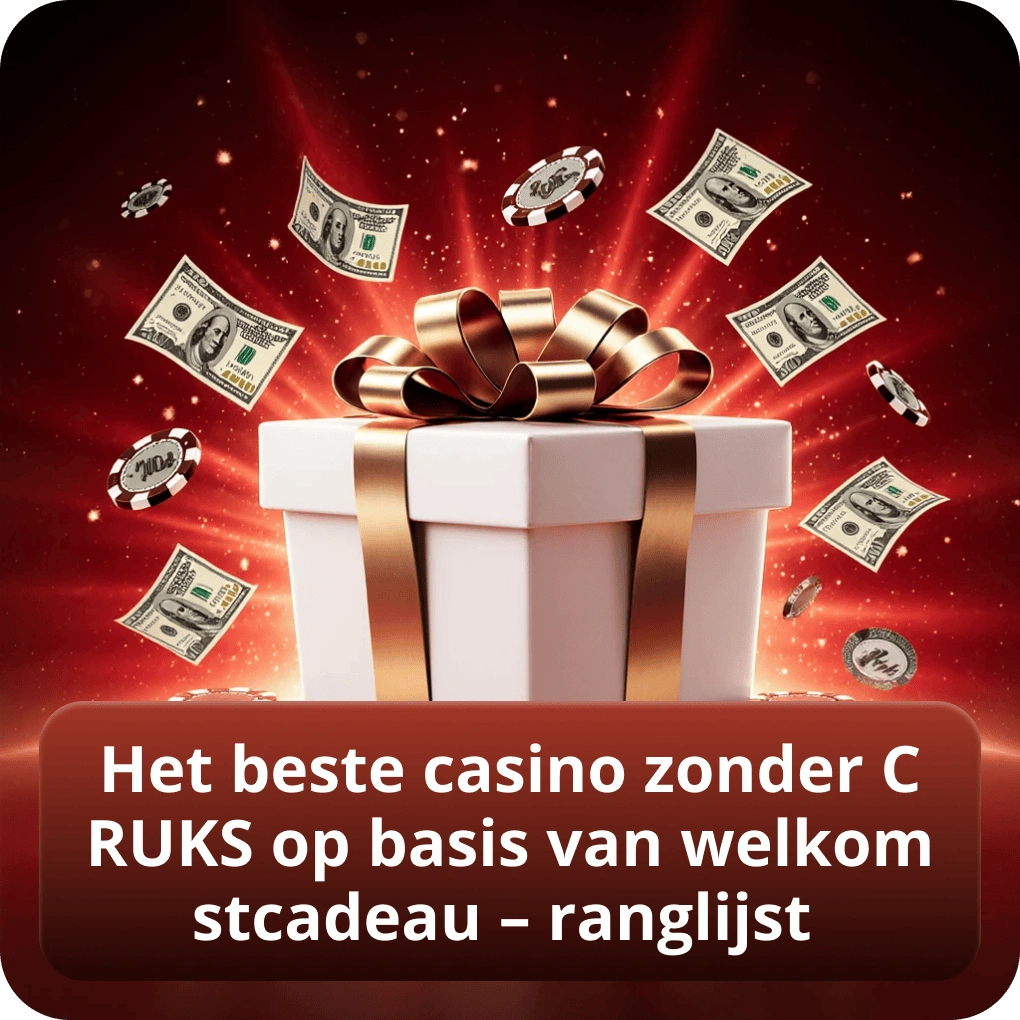 Het beste casino zonder CRUKS op basis van welkomstcadeau – ranglijst