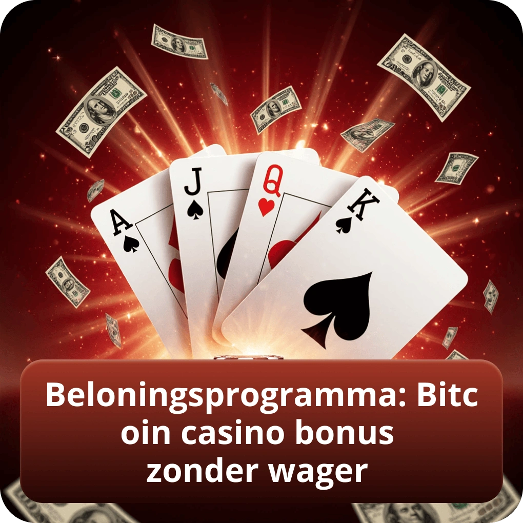 Beloningsprogramma: Bitcoin casino bonus zonder wager