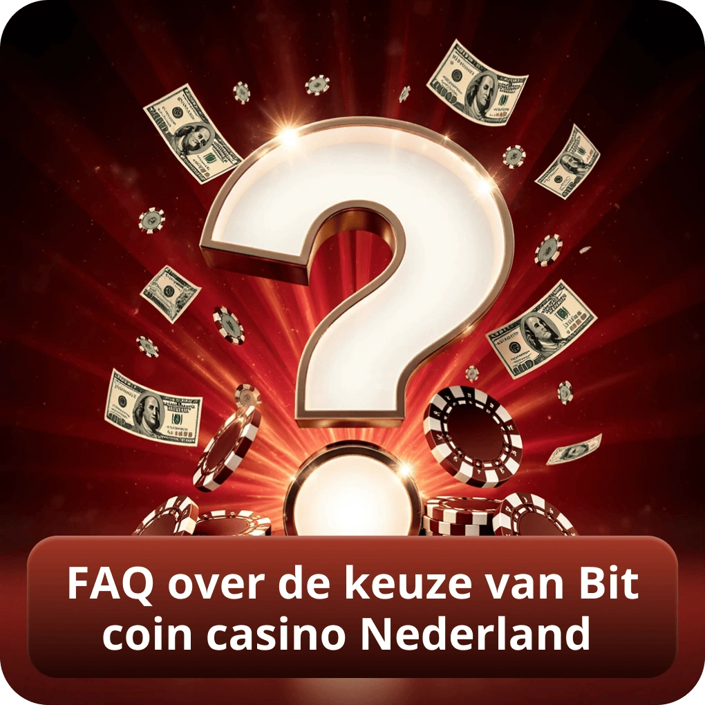 FAQ over de keuze van Bitcoin casino Nederland